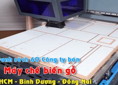   60+ Công  Ty Bán Máy Chế Biến Gỗ Tại Thành Phố Hồ Chí Minh Và Các Tỉnh Miền nam